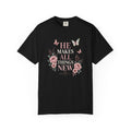 He Makes All Things-Revelation 21:5 Tee