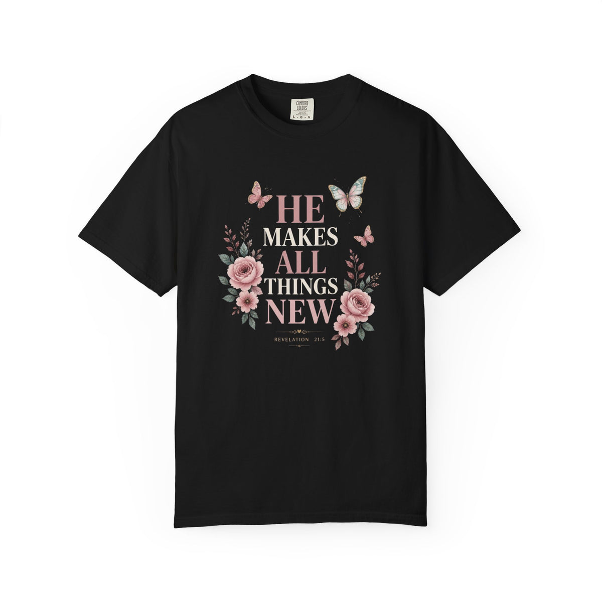 He Makes All Things-Revelation 21:5 Tee