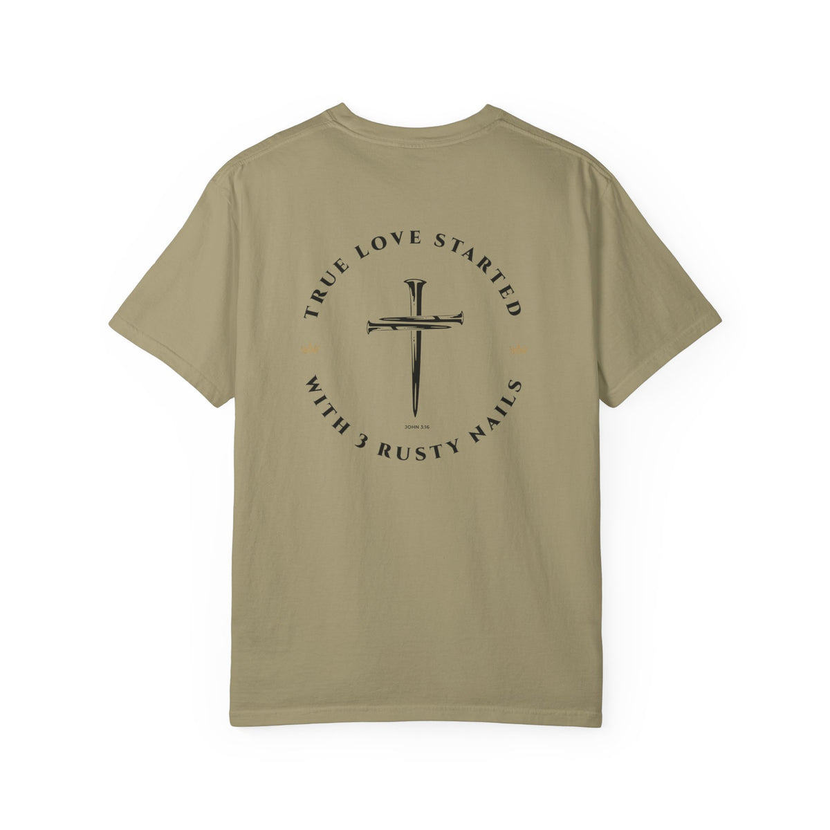 John 3:16 Christian T-Shirt — True Love Started With 3 Rusty Nails