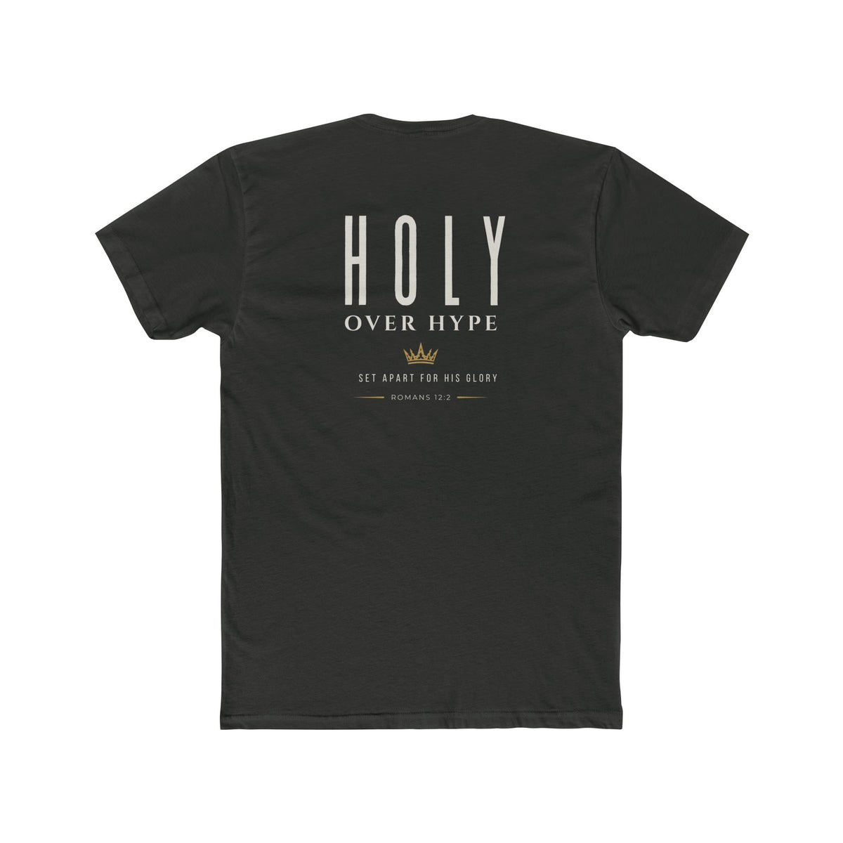Holy Over Hype-Romans 12:2 Tee