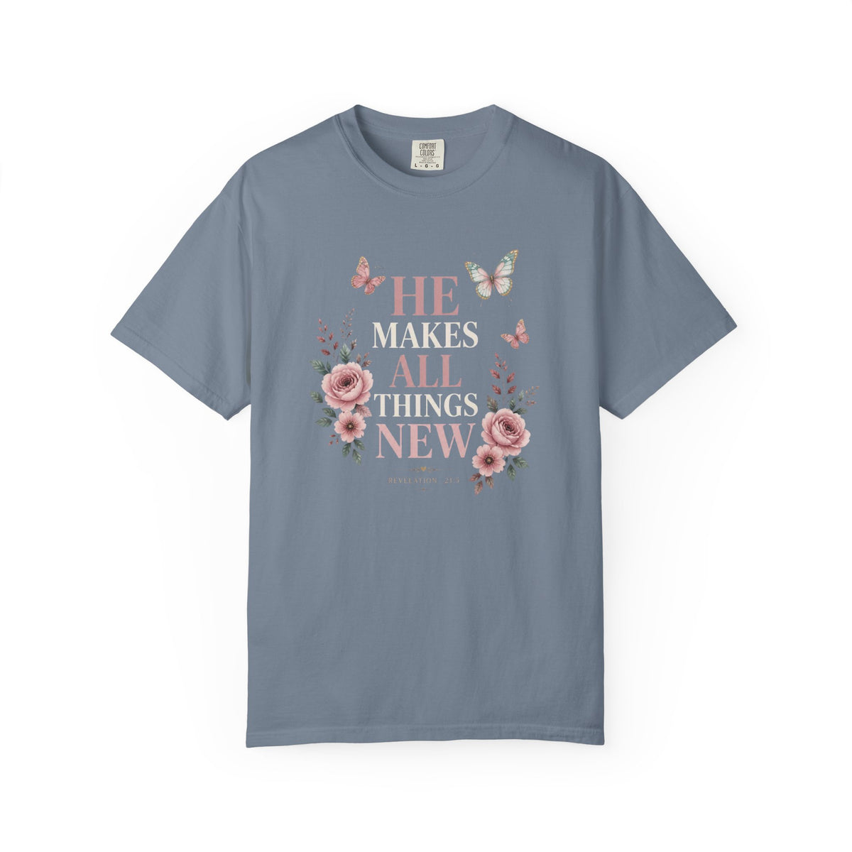 He Makes All Things-Revelation 21:5 Tee