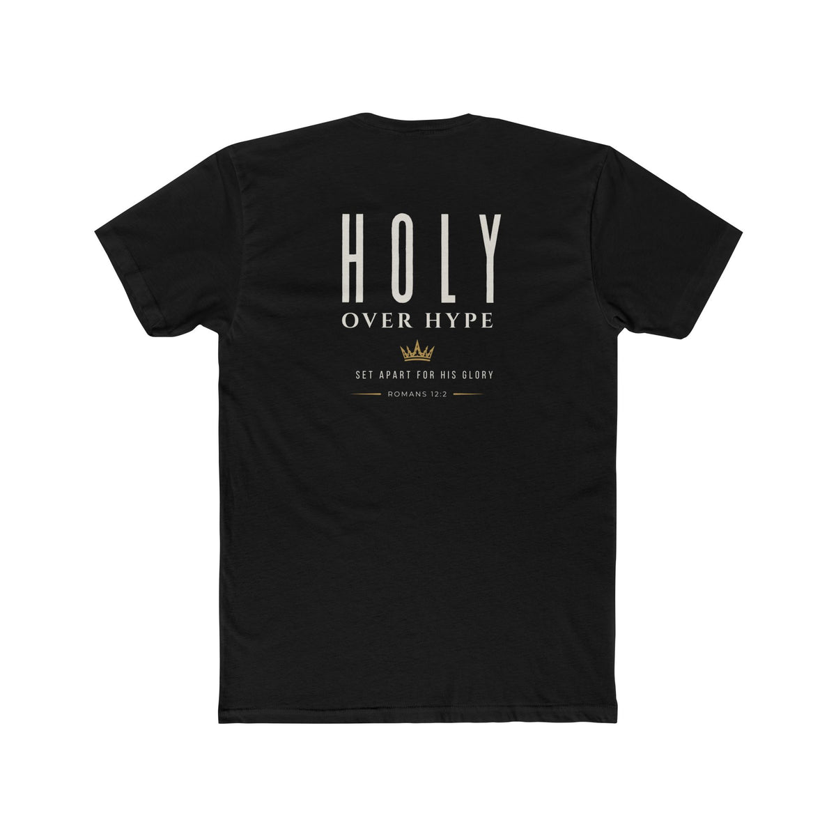 Holy Over Hype-Romans 12:2 Tee