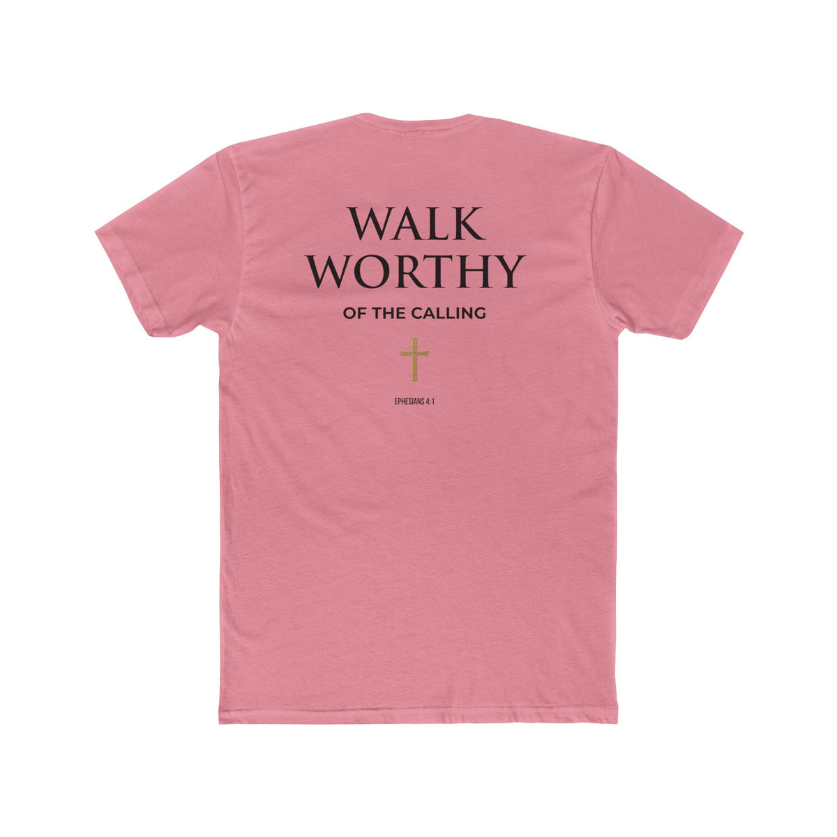 Walk Worthy-Inspirational Faith Tee Ephesians 4:1