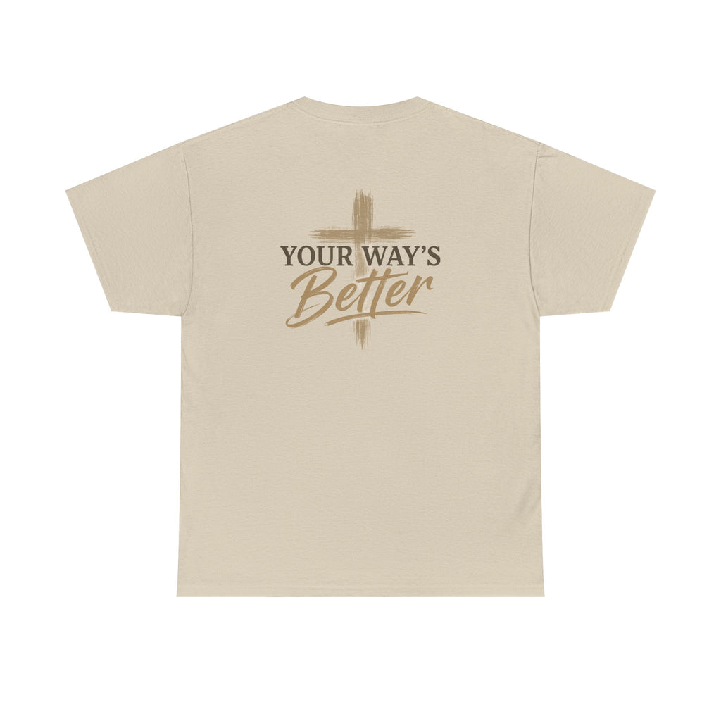 Your Way's Better-Inspirational Cross Tee