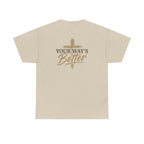 Your Way's Better-Inspirational Cross Tee
