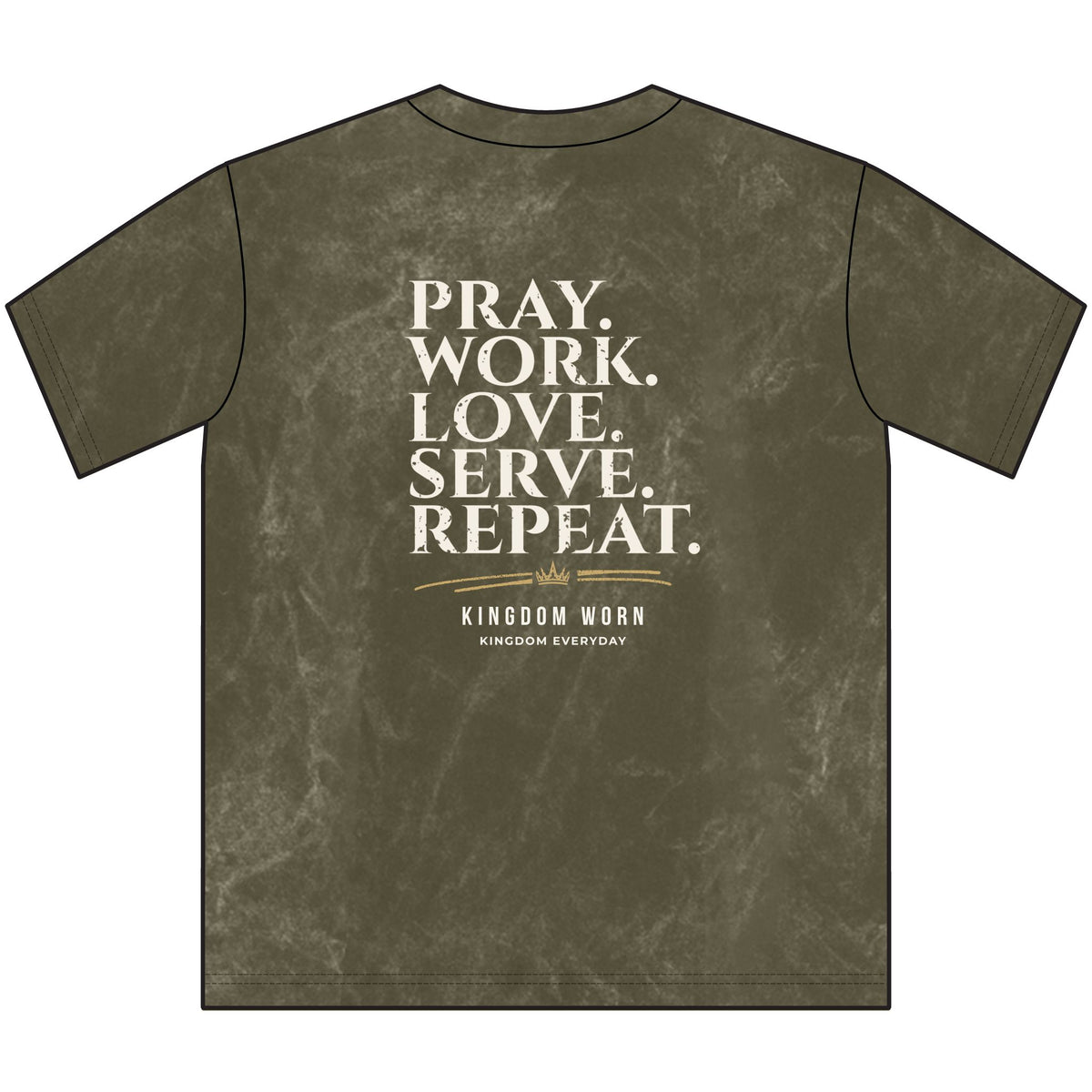 Kingdom Worn Pray. Work. Love. Serve. Repeat. Christian Tee