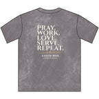 Pray. Work. Love. Serve. Repeat.-Christian Tee