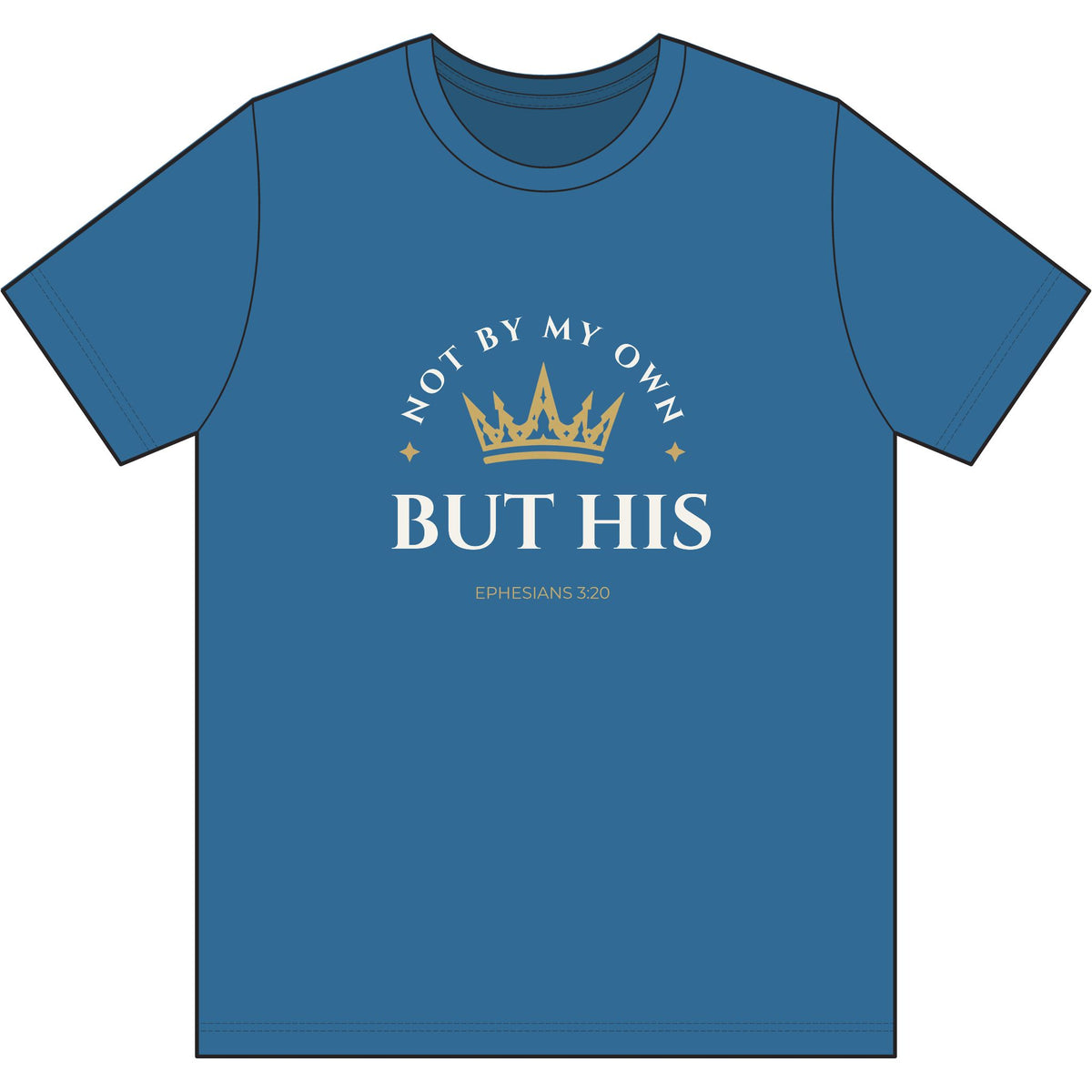Not By My Own But His — Ephesians 3:20 Christian T-Shirt