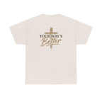 Your Way's Better-Inspirational Cross Tee