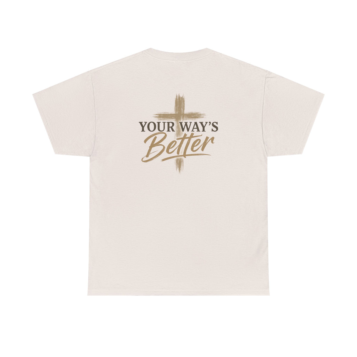 Your Way's Better-Inspirational Cross Tee