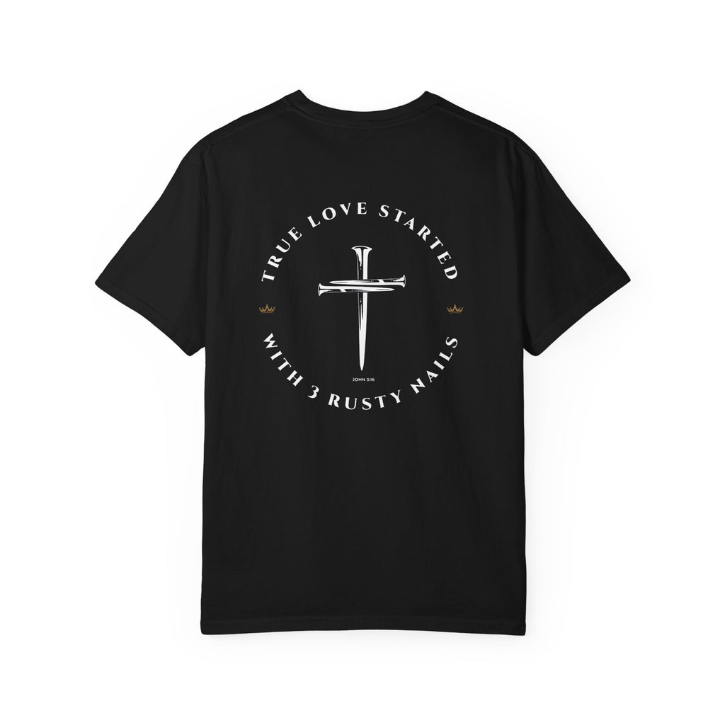 John 3:16 Christian T-Shirt — True Love Started With 3 Rusty Nails