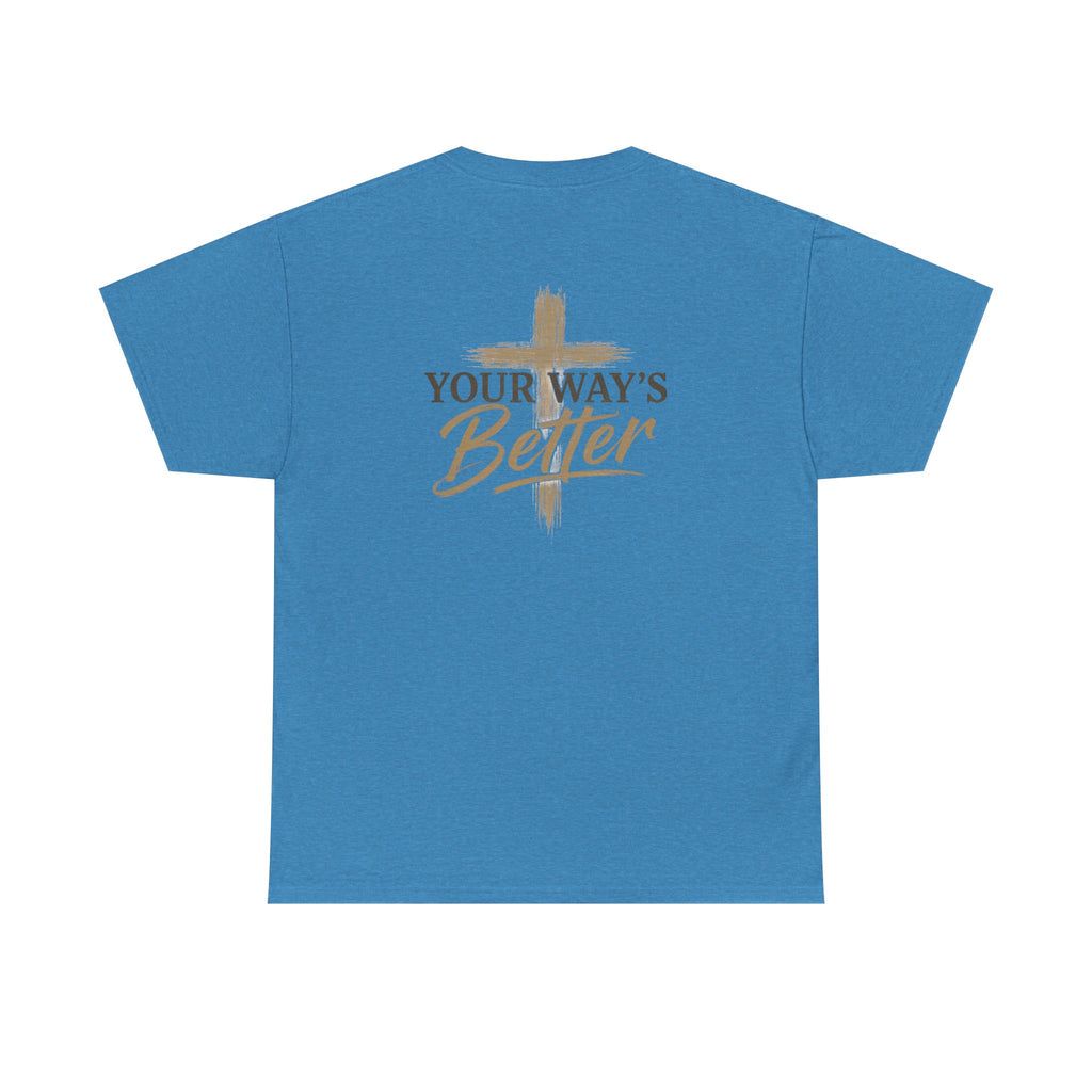 Your Way's Better-Inspirational Cross Tee