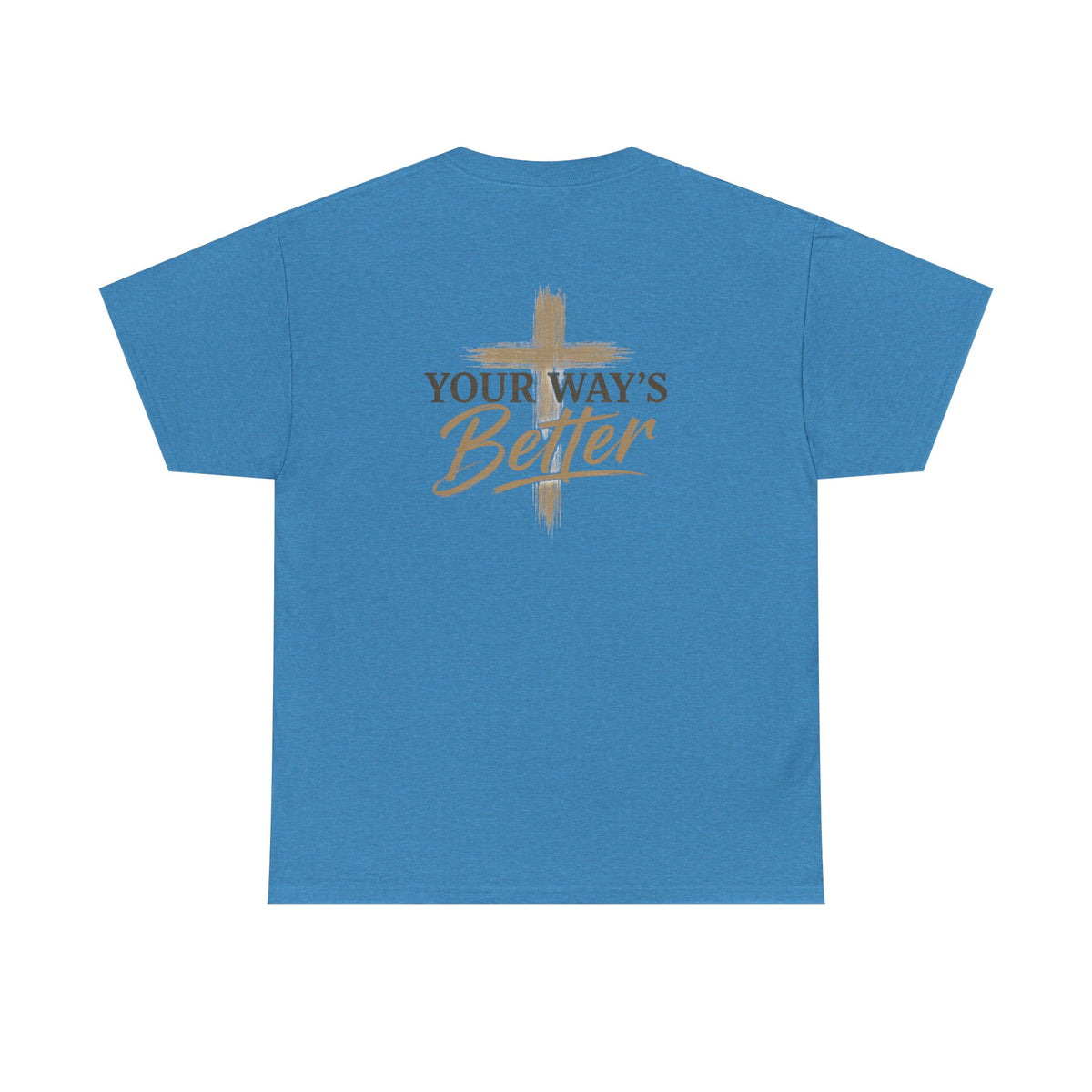 Your Way's Better-Inspirational Cross Tee