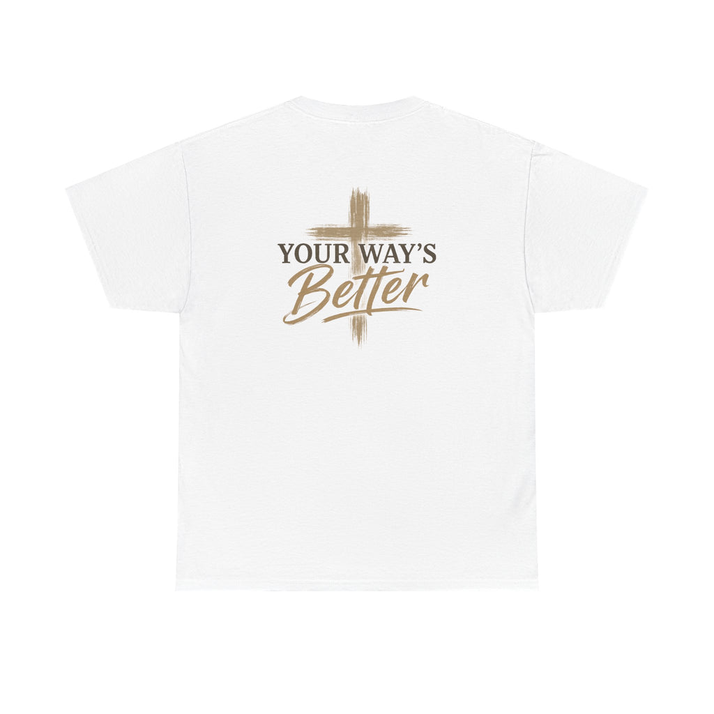 Your Way's Better-Inspirational Cross Tee