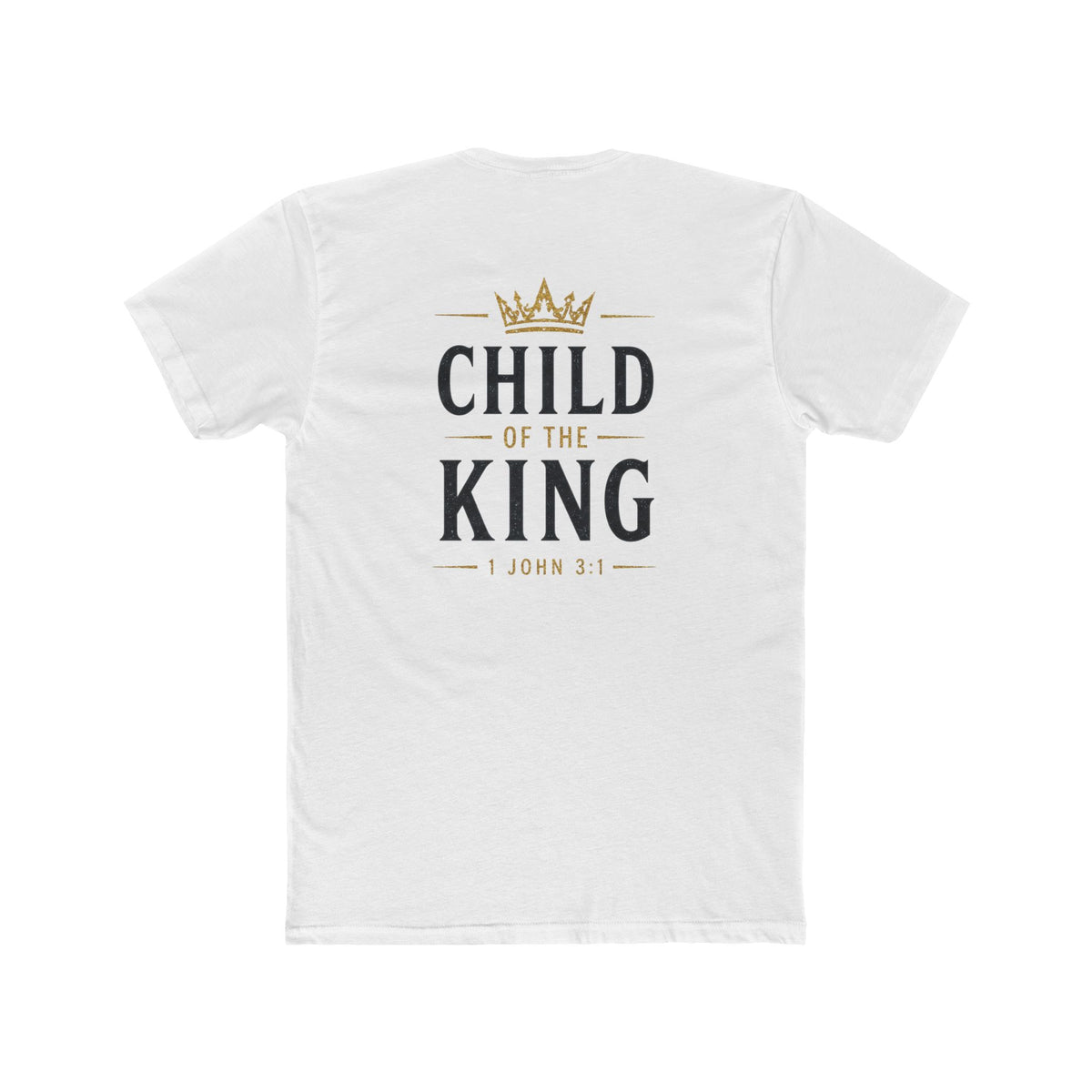 Child of the King-1 John 3:1 Tee