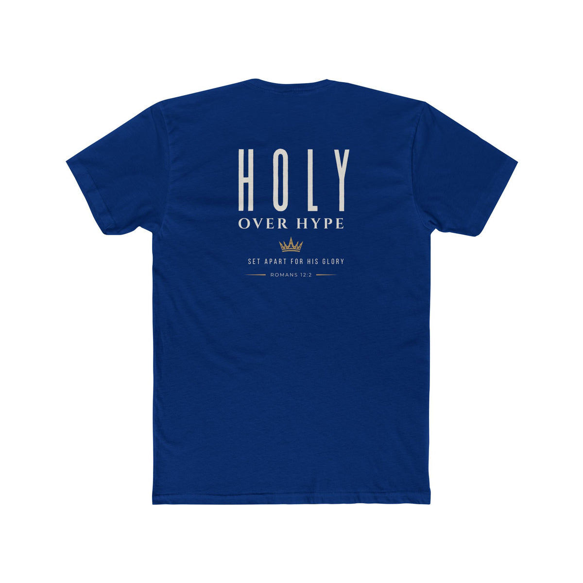 Holy Over Hype-Romans 12:2 Tee