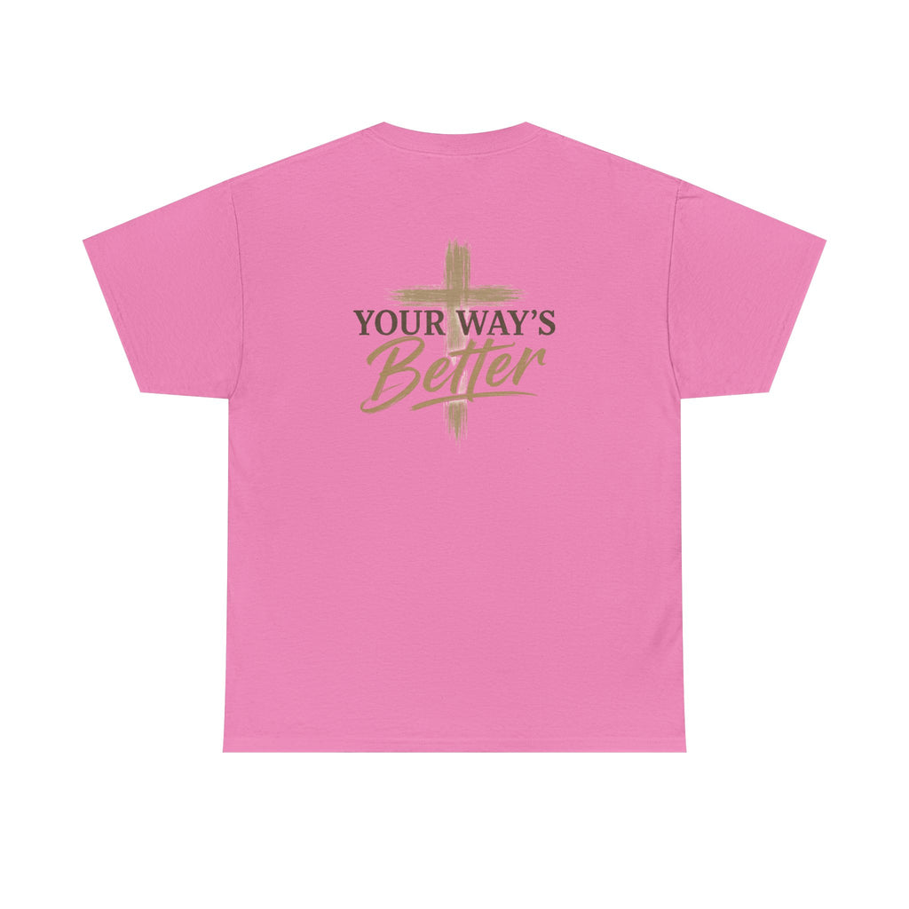 Your Way's Better-Inspirational Cross Tee
