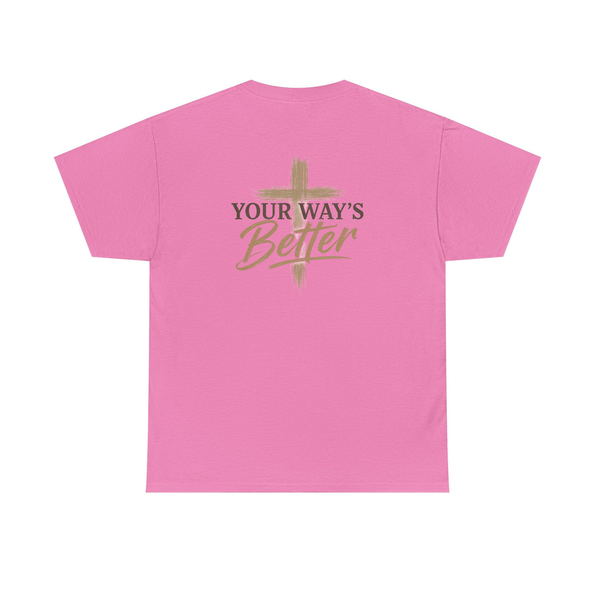 Your Way's Better-Inspirational Cross Tee