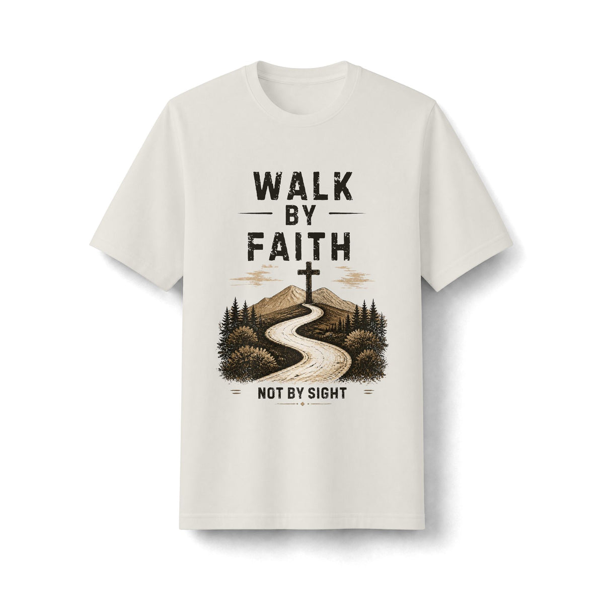 Walk by Faith Not by Sight — 2 Corinthians 5:7 Christian T-Shirt