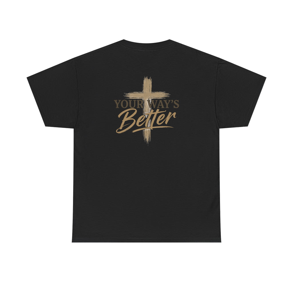 Your Way's Better-Inspirational Cross Tee