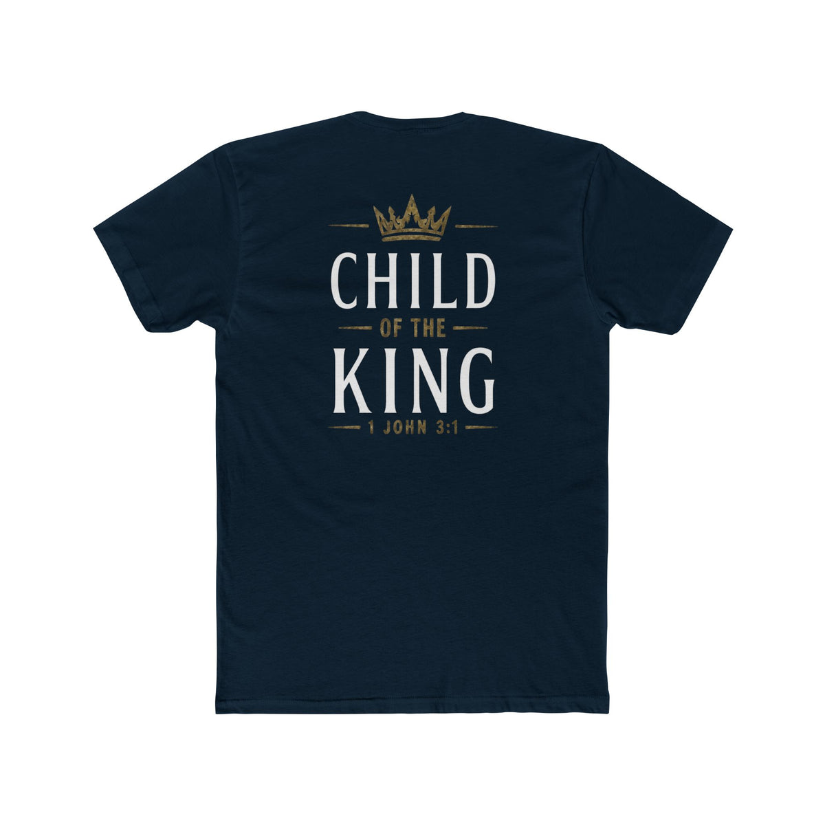 Child of the King-1 John 3:1 Tee