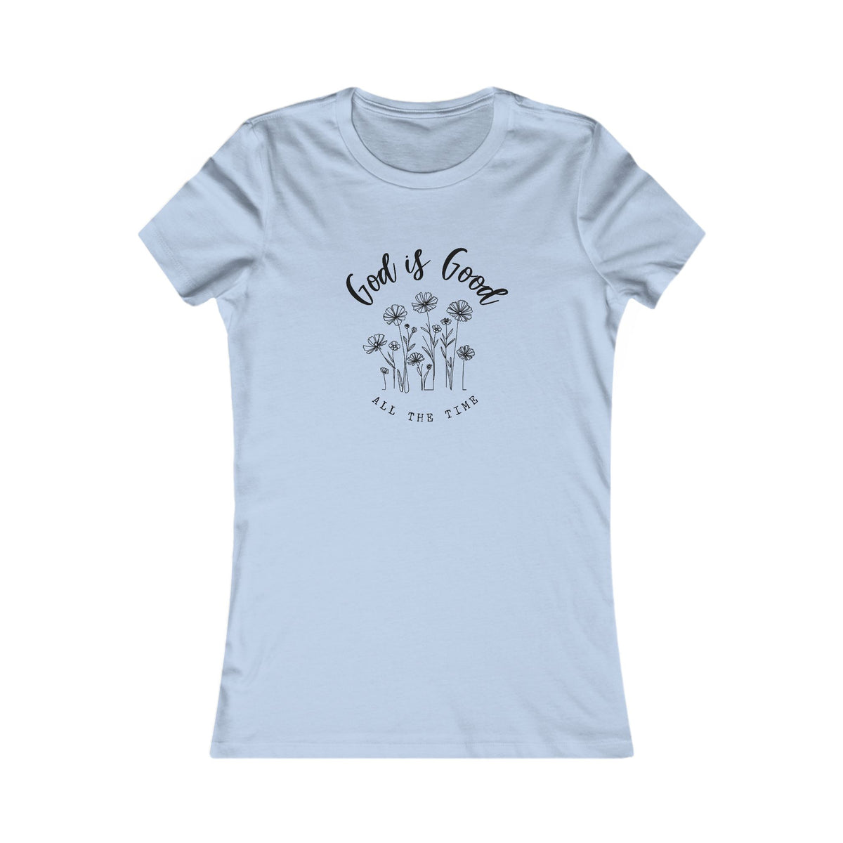 God Is Good All The Time-Women's Floral Tee