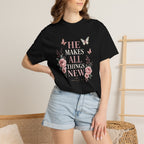 He Makes All Things-Revelation 21:5 Tee