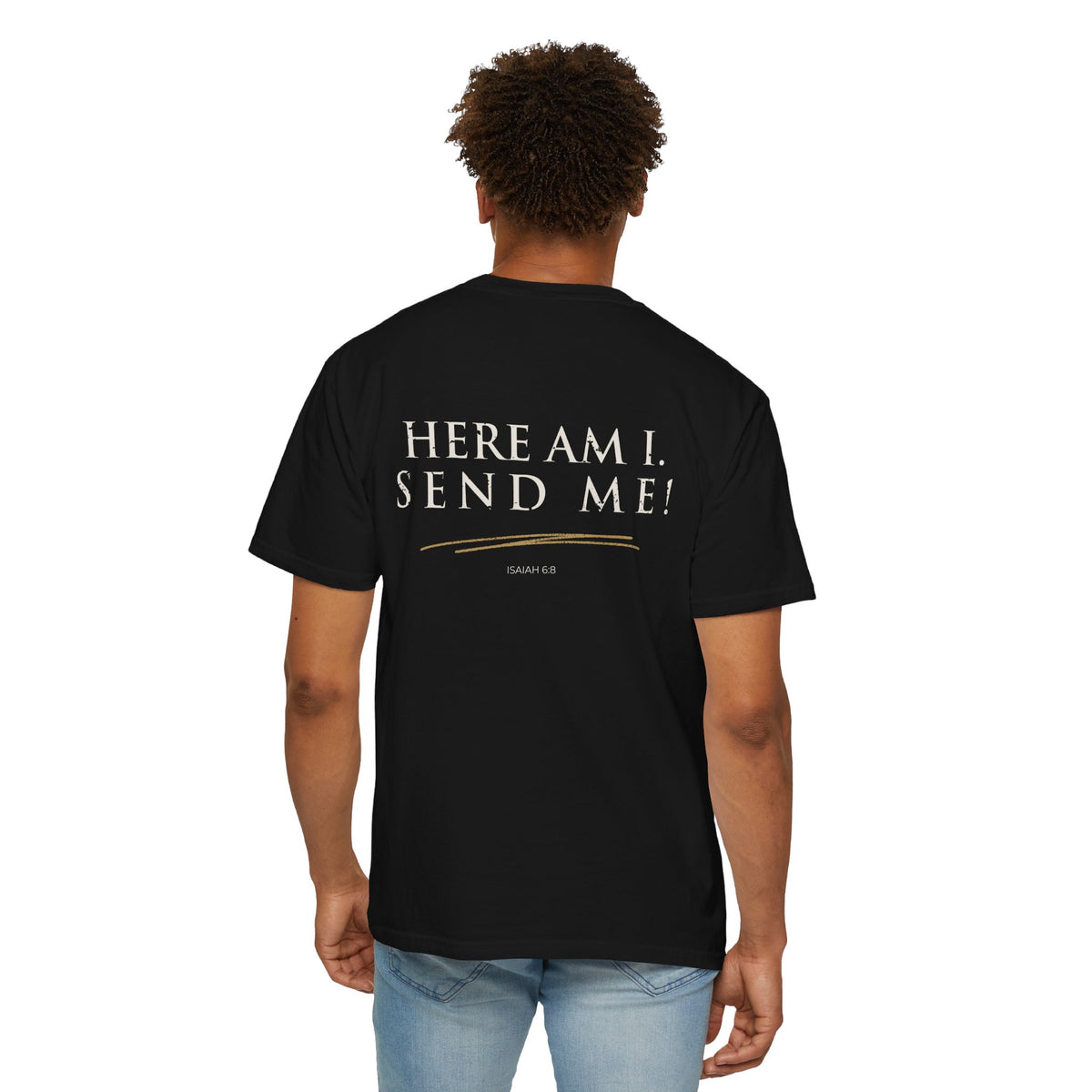 Here Am I Send Me Christian T-shirt inspired by Isaiah 6:8 Kingdom Worn