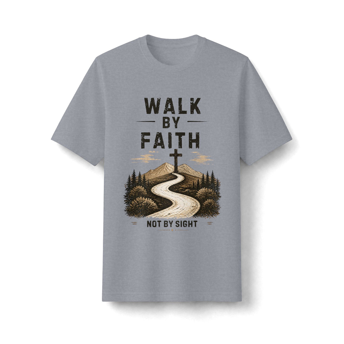 Walk by Faith Not by Sight — 2 Corinthians 5:7 Christian T-Shirt