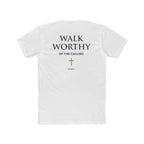 Walk Worthy-Inspirational Faith Tee Ephesians 4:1