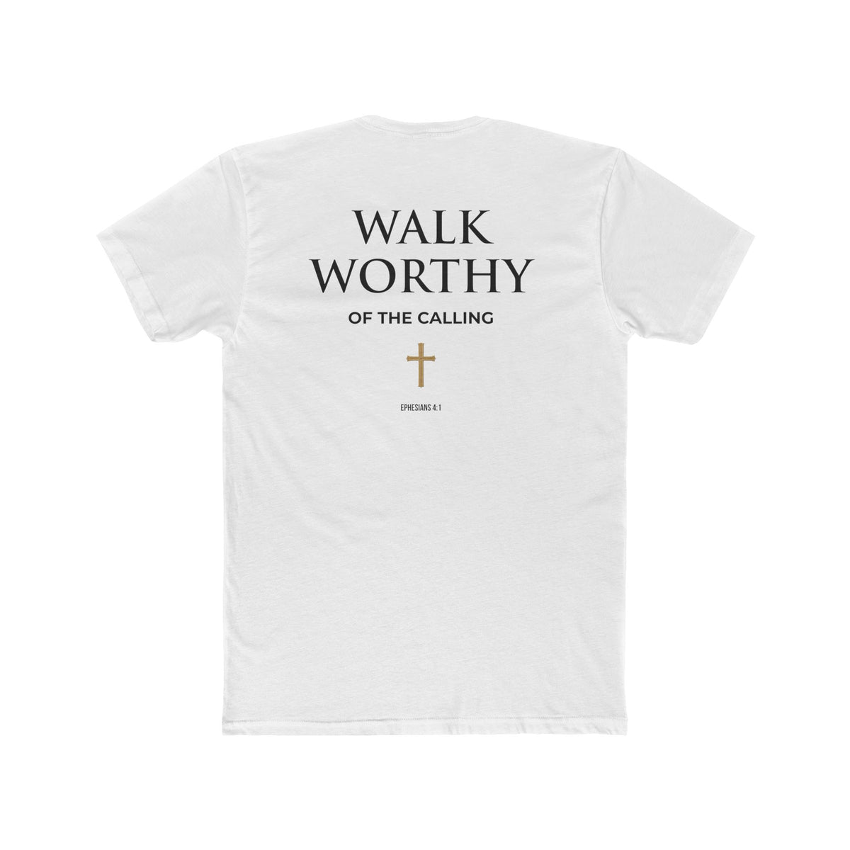 Walk Worthy-Inspirational Faith Tee Ephesians 4:1