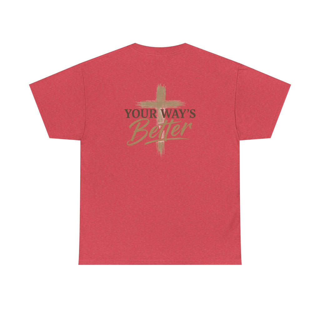 Your Way's Better-Inspirational Cross Tee