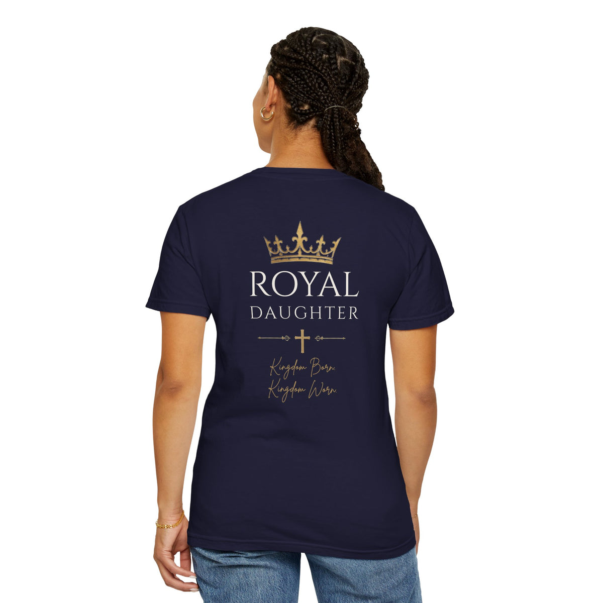 Kingdom Worn Royal Daughter Kingdom Born Women's Christian Tee