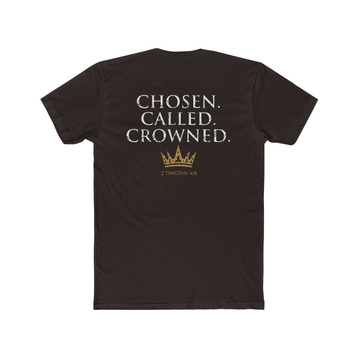 Chosen. Called. Crowned.-Christian Faith Tee 2 Timothy 4:8