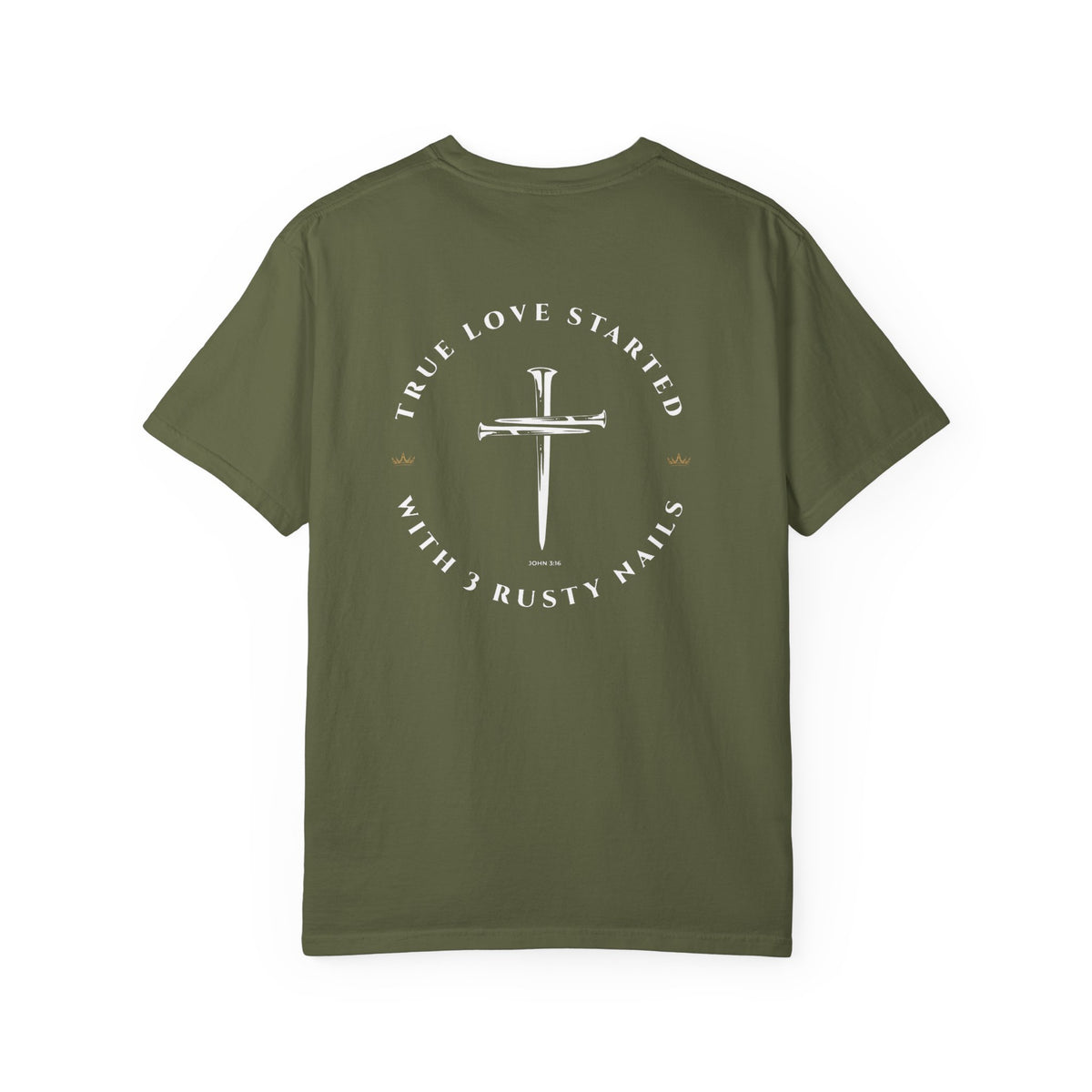 John 3:16 Christian T-Shirt — True Love Started With 3 Rusty Nails