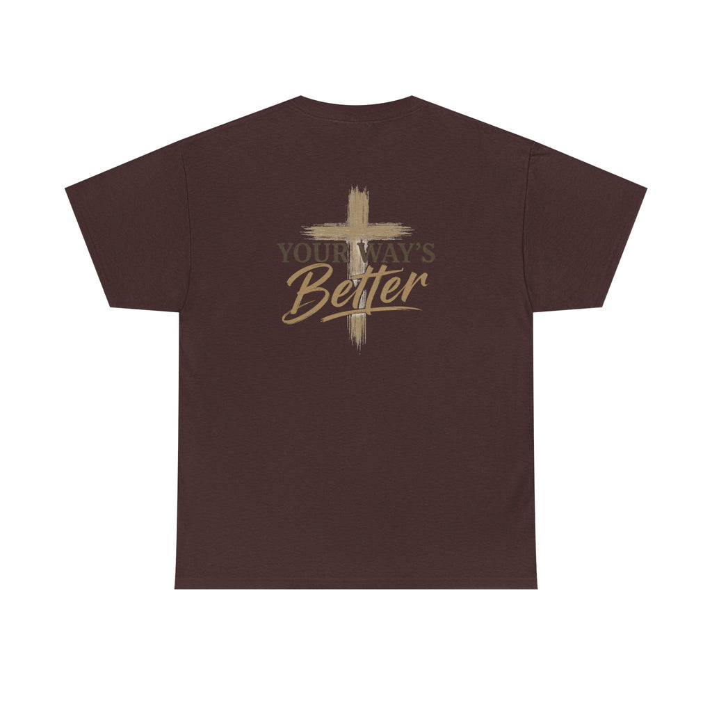 Your Way's Better-Inspirational Cross Tee